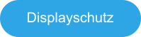 Displayschutz