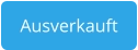 Ausverkauft