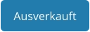 Ausverkauft