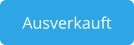 Ausverkauft