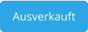 Ausverkauft