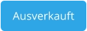 Ausverkauft